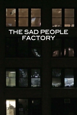 Watch Sad People Factory free online