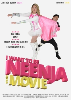 Watch I Want to Be Neenja the Movie free online