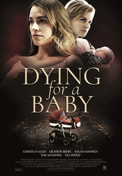 Watch Dying for a Baby free online