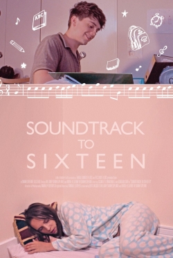 Watch Soundtrack to Sixteen free online