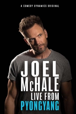 Watch Joel Mchale: Live from Pyongyang free online