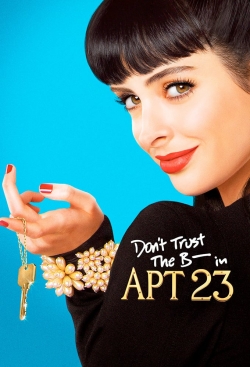 Watch Don't Trust the B---- in Apartment 23 free online