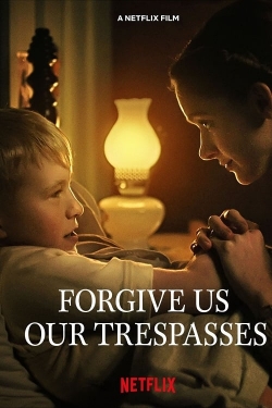 Watch Forgive Us Our Trespasses free online