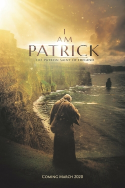 Watch I Am Patrick: The Patron Saint of Ireland free online