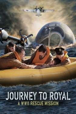 Watch Journey to Royal: A WWII Rescue Mission free online