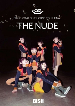 Watch Bish: Bring Icing Shit Horse Tour Final "The Nude" free online