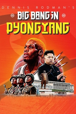 Watch Dennis Rodman's Big Bang in PyongYang free online