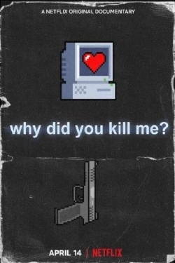 Watch Why Did You Kill Me? free online