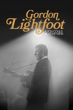 Watch Gordon Lightfoot: If You Could Read My Mind free online