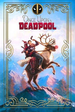 Watch Once Upon a Deadpool free online