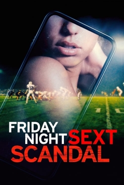 Watch Friday Night Sext Scandal free online