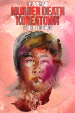 Watch Murder Death Koreatown free online