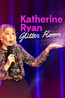 Watch Katherine Ryan: Glitter Room free online