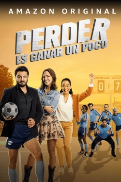 Watch Perder Es Ganar un Poco free online