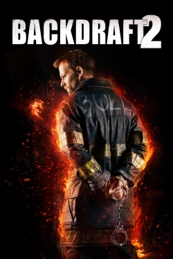 Watch Backdraft 2 free online