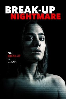 Watch Break-Up Nightmare free online