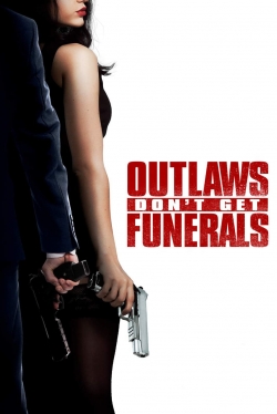 Watch Outlaws Don't Get Funerals free online