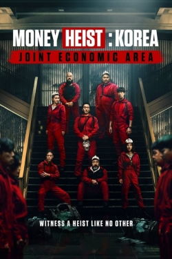 Watch Money Heist: Korea - Joint Economic Area free online