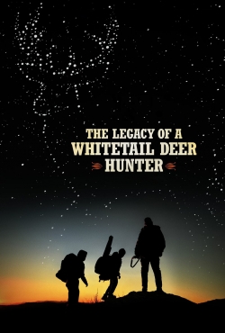 Watch The Legacy of a Whitetail Deer Hunter free online