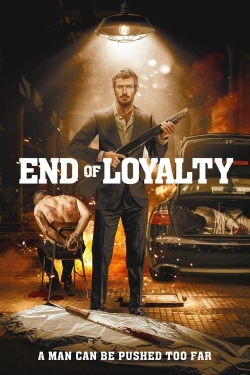 Watch End of Loyalty free online