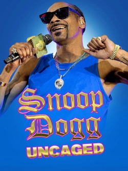 Watch Snoop Dogg: Uncaged free online