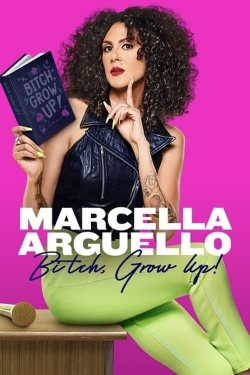 Watch Marcella Arguello: Bitch, Grow Up! free online