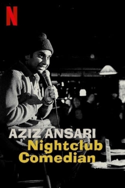 Watch Aziz Ansari: Nightclub Comedian free online