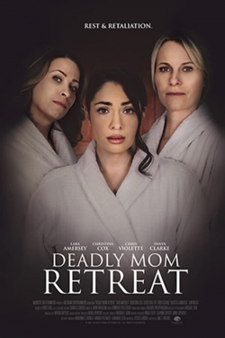 Watch Deadly Mom Retreat free online