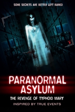 Watch Paranormal Asylum: The Revenge of Typhoid Mary free online