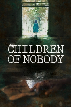 Watch Children of Nobody free online