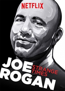 Watch Joe Rogan: Strange Times free online