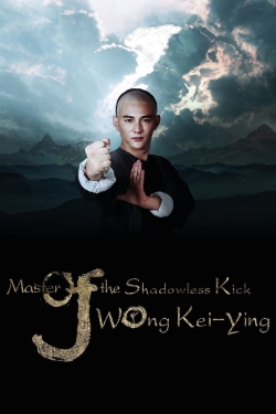 Watch Master Of The Shadowless Kick: Wong Kei-Ying free online