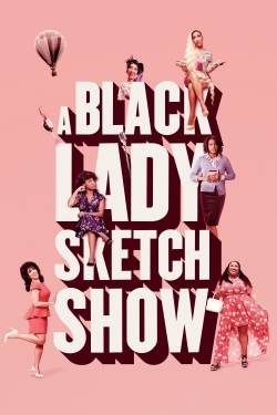 Watch A Black Lady Sketch Show free online