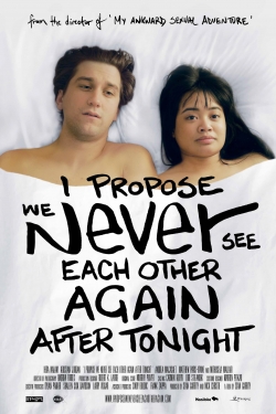 Watch I Propose We Never See Each Other Again After Tonight free online