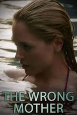 Watch The Wrong Mother free online