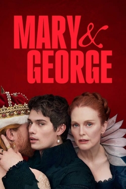 Watch Mary & George free online