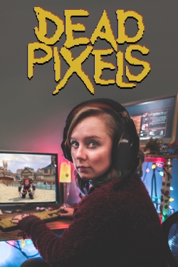 Watch Dead Pixels free online