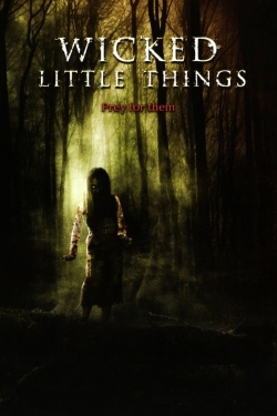 Watch Wicked Little Things free online