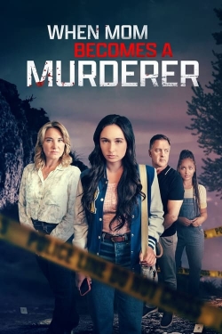 Watch When Mom Becomes a Murderer free online