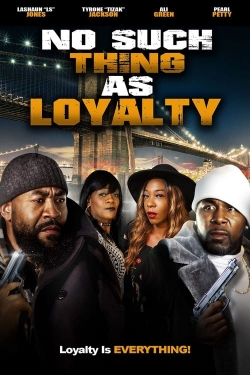 Watch No Such Thing as Loyalty free online