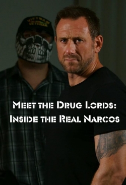 Watch Meet the Drug Lords: Inside the Real Narcos free online