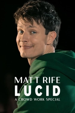 Watch Matt Rife: Lucid - A Crowd Work Special free online