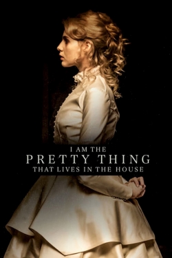 Watch I Am the Pretty Thing That Lives in the House free online