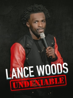 Watch Lance Woods: Undeniable free online