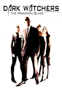 Watch Dark Watchers: The Women in Black free online