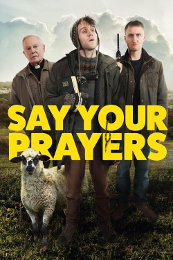 Watch Say Your Prayers free online