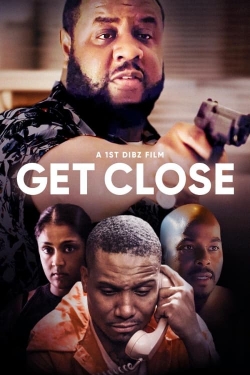 Watch Get Close free online