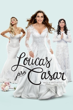 Watch Loucas pra Casar free online